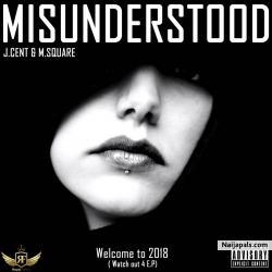 Misunderstood by J cent & M square