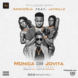 Monica Or Jovita (Abit Confused) (Prod By KK) by Rapkid9ja Ft JayWillz