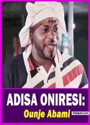 ADISA ONIRESI: Ounje Abami - Yoruba Movie 2025 Drama Odunlade Adekola | Wale Akorede | Bolaji Amusan