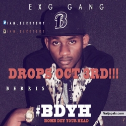 BOMB DEY YOUR HEAD #BDYH by Berryboy