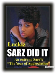 Luckiz is out with a hot new tune tagged SARZ did it!!!