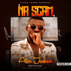 Allen Jackxon - Na Scam (prod. By Joe Dee) by Allen Jackxon
