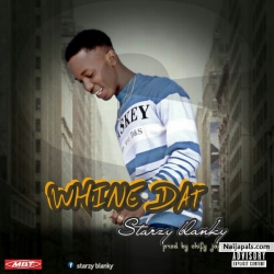 WHINE DAT by starzy blanky
