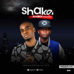 Shake by Blaqboi x Reminisce