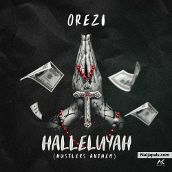 Halleluyah (Hustlers Anthem) by Orezi