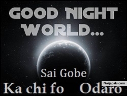 Sleep well my Naija friends...