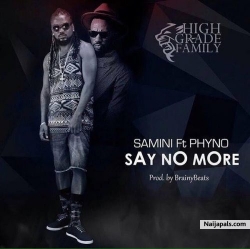 Say No More by Samini Ft Phyno