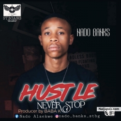 Hustle Never Stop by Nado Banks