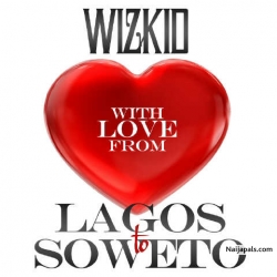 Lagos to Soweto by Wizkid
