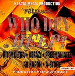 Who Dey Help by Ricqy Ultra X KefaZz X Freeman Alee X AB Kapon X Astone