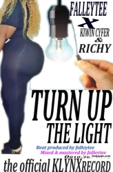 Turn Up The light by Falleytee ft Kiwin cyfer x Richy