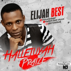 Halleluyah Praize by Elijah Best