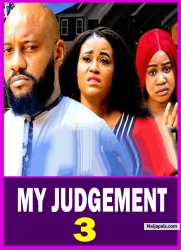 MY JUDGEMENT PT 3(New Movie) Yul Edochie, Rosabell Andrews,Mercy Kenneth 2025 Latest Nollywood Movie