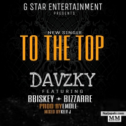 To The Top_ft_Briskey & Bizzarre by Davzky