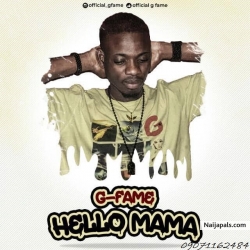 Hello Mama - G Fame by G Fame