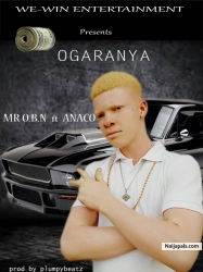 Mr O.B.N ft Anaco - Ogaranya by Mr O.B.N ft Anaco - Ogaranya
