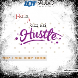 Hustle (Prod J Chris) by J Chris x Kizz Del