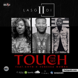 Touch The Sky by LasGiiDi ft. Chyn X Vanessa Mumba