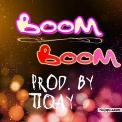 BOOM BOOM(FREE BEAT) Prod. By TIQAY by TIQAY