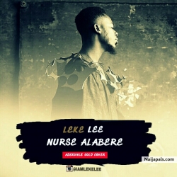 Nurse Alabere (Adekunle Gold Cover) by Leke Lee