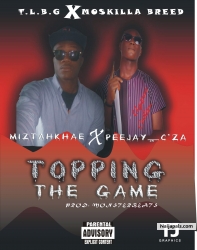 Topping the Game by Miztahkhae ft Peejay C_za