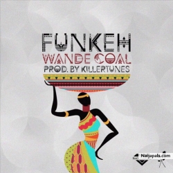 Funkeh by Wande Coal (prod. Killertunes)
