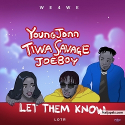 Let Them Know by Young Jonn x Tiwa Savage x Joeboy
