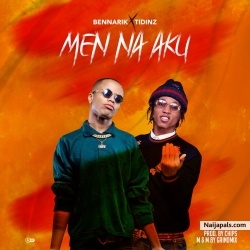Men na aku by Benna Riki ft Tidinz