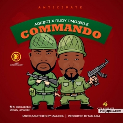 Commando by Adeboi Ft. Rudy Omoibile