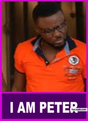I AM PETER  (A New trending blockbuster Movie) - Nigerian Nollywood Movies
