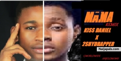 MAMA by Kiss  Daniel fit 2shydrapper