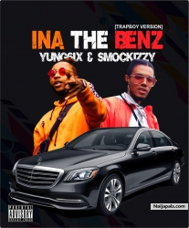 Ina The Benz(TrapBoy Version) by Yung6ix & Smockizzy