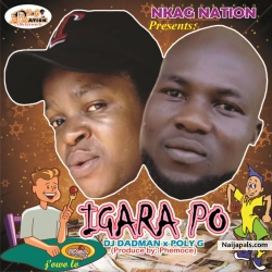 Igara PO by Dj Dadman ft Polly g