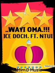 Wayi OMA ft ntui by Ice doch