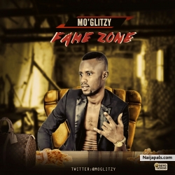Famezone (Prod. by Aromzy Kenny) by  Mo'Glitzy