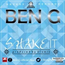 Ben-g _ Shake IT by Ben-g (@bengnaija) 