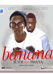 Banana (Remix) by Slyde Ft. Timaya 