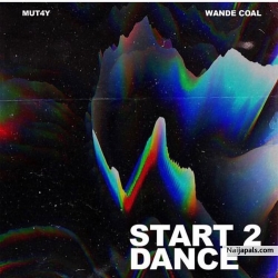 Start 2 Dance by Mut4y ft. Wande Coal