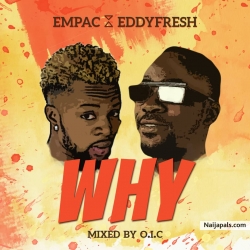 WHY by EMPAC GOLD ft EDDY FRESH 