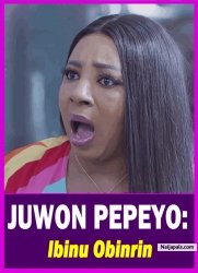 JUWON PEPEYO: Ibinu Obinrin - uba Movie 2025 Drama Mide Martins | Adeniyi Johnson | Afeez Abiodun