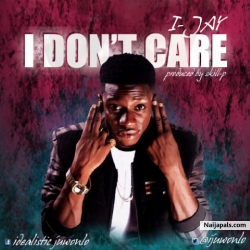 I DONT CARE by I-JAY