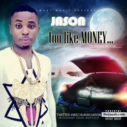Too Like Money by JASON