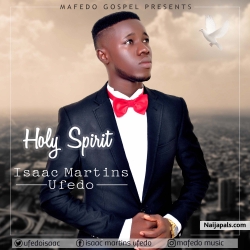HOLY SPIRIT by Isaac Martins Ufedo (Mafedo)