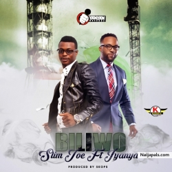 Biliwo by Slim Joe ft. Iyanya