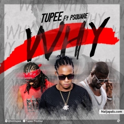 WHY by TUPEE FT PSQUARE