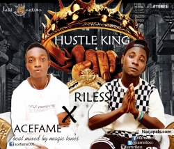 HUSTLE KING by RILESS FT. ACEFAME