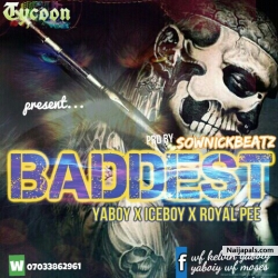 Baddest by Melvinyaboy x iceboy x Royal pee