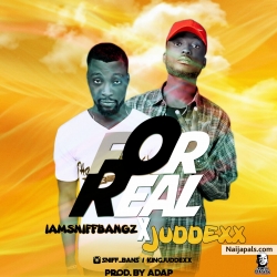 FOR REAL FT JUDDEXX by IAMSNIFFBANGS