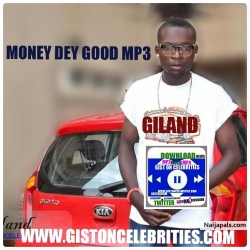 MONEY DEY GOOD MP3 by GILAND