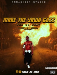 Make the Yawa gazz by Nasir 